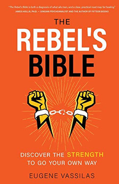 The Rebel's Bible: Discover the Strength to Go Your Own Way