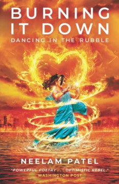 Burning It Down: Dancing In The Rubble