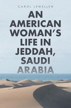 An American Woman's Life In Jeddah, Saudi Arabia - 9781490777092
