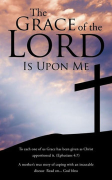 The Grace Of The Lord Is Upon Me