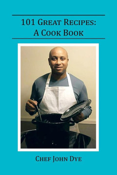 101 Great Recipes: A Cook Book - 9781490768625