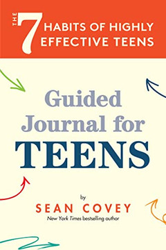 The 7 Habits of Highly Effective Teens: Guided Journal (Ages 12-17) The 7 Habits of Highly Effective Teens: Guided Journal (Ages 12-17)