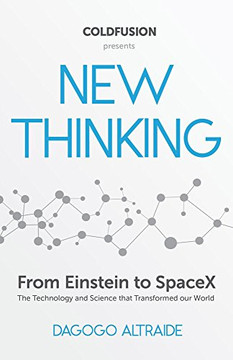 Coldfusion Presents: New Thinking: From Einstein To Artificial Intelligence, The Science And Technology That Transformed Our World Coldfusion Presents: New Thinking: From Einstein To Artificial Intelligence, The Science And Technology That Transformed Our World