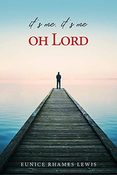 It's Me, It's Me, Oh Lord It's Me, It's Me, Oh Lord