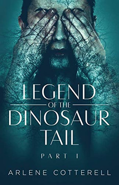 Legend Of The Dinosaur Tail: Part 1 Legend Of The Dinosaur Tail: Part 1