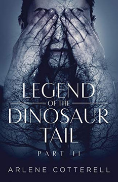 Legend Of The Dinosaur Tail: Part 2 Legend Of The Dinosaur Tail: Part 2