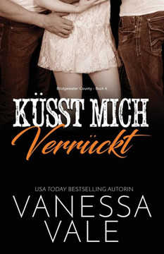 K?sst Mich Verr?ckt: Gro?druck (Bridgewater County) (German Edition)