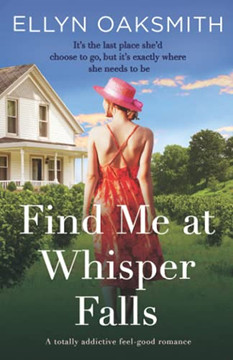Find Me At Whisper Falls: A Totally Addictive Feel-Good Romance