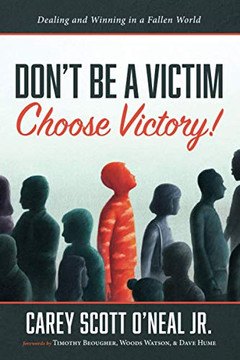 Don't Be a Victim: Choose Victory!: Dealing and Winning in a Fallen World