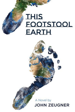 This Footstool Earth: A Novel This Footstool Earth: A Novel