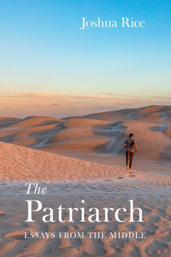 The Patriarch: Essays From The Middle