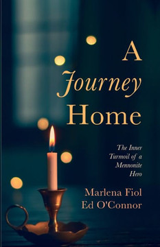 A Journey Home: The Inner Turmoil Of A Mennonite Hero