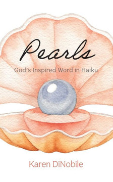 Pearls: God's Inspired Word In Haiku