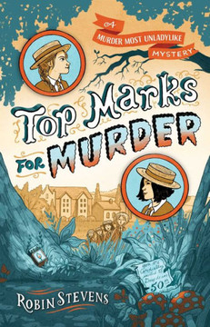 Top Marks For Murder (A Murder Most Unladylike Mystery)