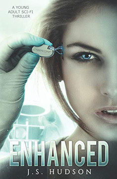 Enhanced: A YA Sci-fi Thriller Enhanced: A YA Sci-fi Thriller