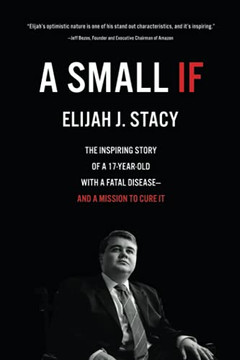 A Small If: The Inspiring Story Of A 17-Year-Old With A Fatal Disease?And A Mission To Cure It