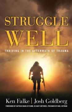 Struggle Well: Thriving In The Aftermath Of Trauma