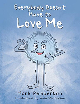 Everybody Doesn't Have to Love Me