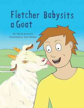 Fletcher Babysits A Goat - 9781669830672