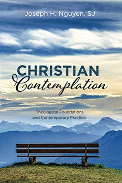 Christian Contemplation : Theological Foundations and Contemporary Practice