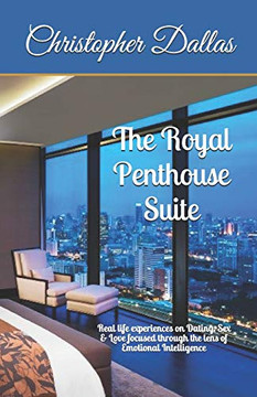 The Royal Penthouse Suite: Dating, Sex and Love in the New Era of Emotional Intelligence