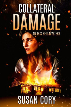 Collateral Damage: An Iris Reid Mystery Collateral Damage: An Iris Reid Mystery