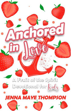 Anchored in Love - 9781735256436