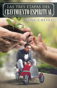 Las Tres Etapas Del Crecimiento Espiritual (Spanish Edition) - 9781506513300