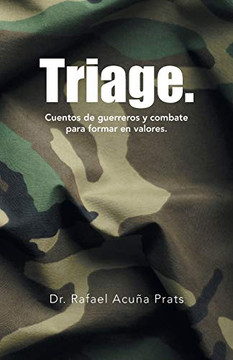 Triage.: Cuentos De Guerreros Y Combate Para Formar En Valores. (Spanish Edition)
