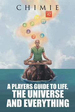 A Players Guide To Life, The Universe, And Everything - 9781665592673