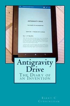 Antigravity Drive - The Diary Of An Invention Antigravity Drive - The Diary Of An Invention