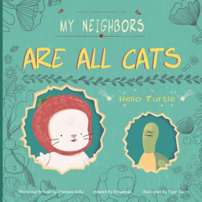 My Neighbors Are All Cats: Hello Turtle - 9781480881891