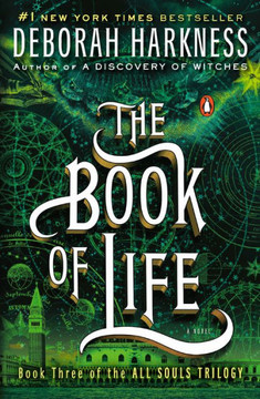 The Book Of Life: A Novel (All Souls Series) The Book Of Life: A Novel (All Souls Series)