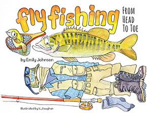 Fly Fishing From Head To Toe Fly Fishing From Head To Toe