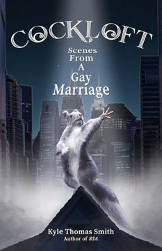 Cockloft: Scenes From A Gay Marriage