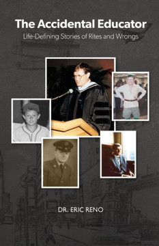 The Accidental Educator: Life-Defining Stories Of Rites And Wrongs - 9781662932243