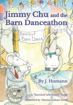 Jimmy Chu And The Barn Danceathon (The Barnhof Adventures) - 9781662933110