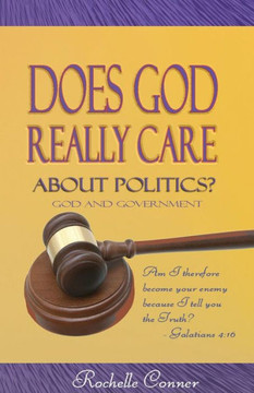 Does God Really Care About Politics Does God Really Care About Politics