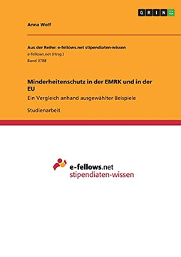 Minderheitenschutz In Der Emrk Und In Der Eu: Ein Vergleich Anhand Ausgew????Hlter Beispiele (German Edition)