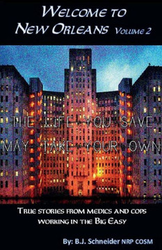 Welcome To New Orleans Volume 2 : The Life You Save May Take Your Own.