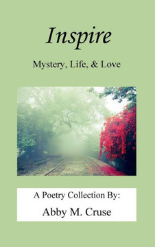 Inspire: Mystery, Love, & Life