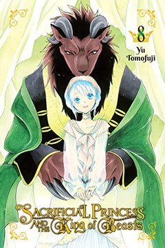 Sacrificial Princess and the King of Beasts, Vol. 8 (Sacrificial Princess and the King of Beasts (8))