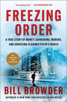 Freezing Order: A True Story Of Money Laundering, Murder, And Surviving Vladimir Putin's Wrath - 9781982153328