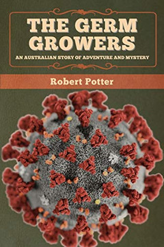 The Germ Growers: An Australian story of adventure and mystery