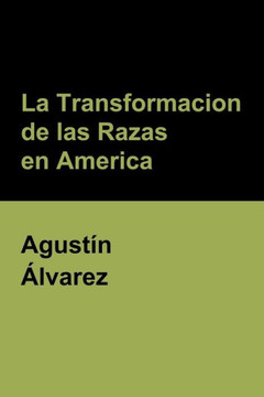 La Transformacion De Las Razas En America (Spanish Edition) - 9781618952622