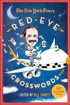 The New York Times Red-Eye Crosswords: 150 Challenging Puzzles The New York Times Red-Eye Crosswords: 150 Challenging Puzzles