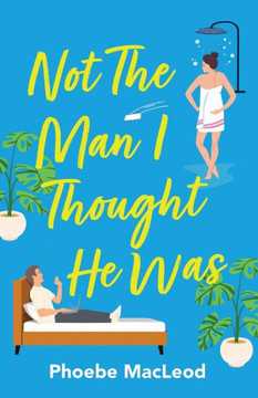 Not The Man I Thought He Was - 9781804262498