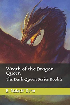 Wrath of the Dragon Queen: The Dark Queen Series Book 2 Wrath of the Dragon Queen: The Dark Queen Series Book 2