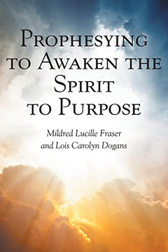 Prophesying To Awaken The Spirit To Purpose