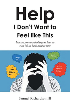 Help! I Don't Want To Feel Like This!